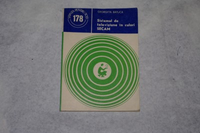 Sistemul de televiziune in culori SECAM - Georgeta Batuca - 1982 foto