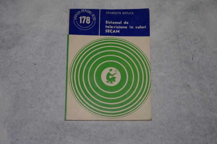 Sistemul de televiziune in culori SECAM - Georgeta Batuca - 1982