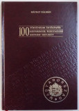100 HISTORISCHE WERTPAPIERE / 100 HISTORIC SECURITY by MATRAY KALMAN , EDITIE IN ENGLEZA - GERMANA - MAGHIARA , 1990