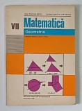 MATEMATICA , GEOMETRIE , MANUAL PENTRU CLASA A VII - A de ION CUCULESCU si CONSTANTIN OTTESCU , 1982