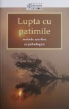 Lupta cu patimile. Metode ascetice si psihologice