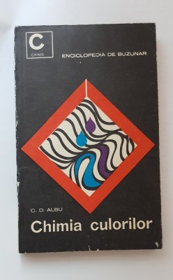 Chimia culorilor - C. D. Albu foto