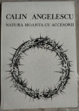 Cumpara ieftin CALIN ANGELESCU - NATURA MOARTA CU ACCESORII (VERSURI) [volum de debut, 1990]