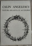 CALIN ANGELESCU - NATURA MOARTA CU ACCESORII (VERSURI) [volum de debut, 1990]