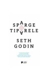 Cumpara ieftin Sparge tiparele - Paperback brosat - Seth Godin - Publica