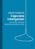 Capcana inteligentei | David Robson