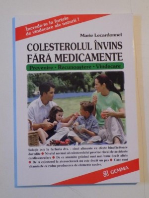 COLESTEROLUL INVINS FARA MEDICAMENTE. PREVENIRE . RECUNOASTERE . VINDECARE de MARIE LECARDONNEL 2006 foto