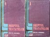 DREPTUL TRATATELOR VOL.1-2-ION M. ANGHEL-280172