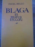 BLAGA IN MAREA TRECERE-PAVEL BELLU-263403