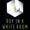 Boy in a White Room