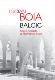 Balcic - Paperback brosat - Lucian Boia - Humanitas