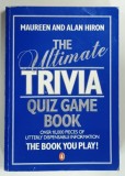 THE ULTIMATE TRIVIA QUIZ GAME BOOK by MAREEN and ALAN HIRON , 1984 * PREZINTA HALOURI DE APA
