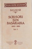 SCRISORI DIN BASARABIA 1880 - 1890 , VOL. I editie de ARISTITA SI TIBERIU AVRAMESCU , 1996
