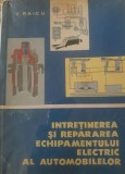 V. Raicu - Intretinerea si repararea echipamentului electric al automobilelor