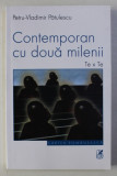 CONTEMPORAN CU DOUA MILENII de PETRU - VLADIMIR PATULESCU , 2003