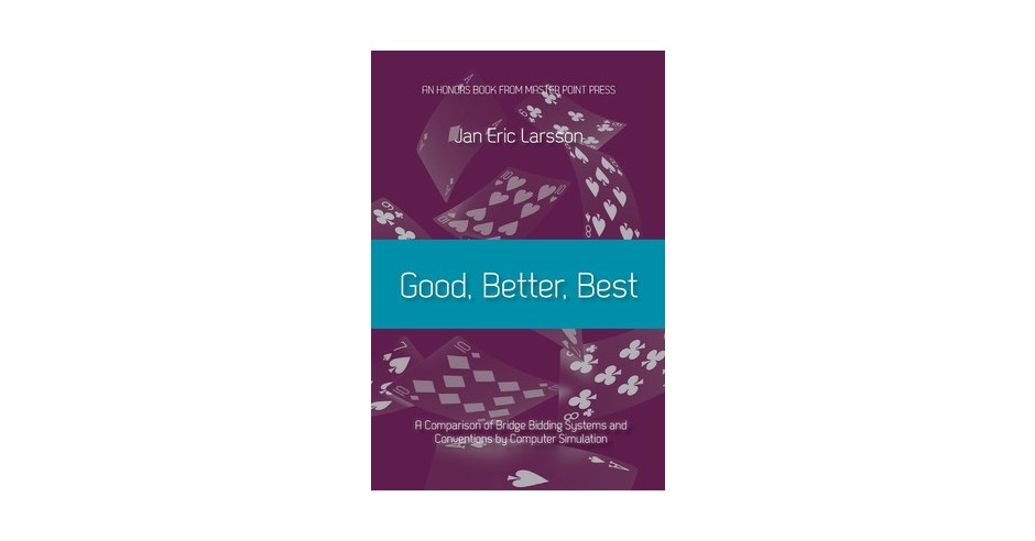 Good, Better, Best: A comparison of bridge bidding systems and ...