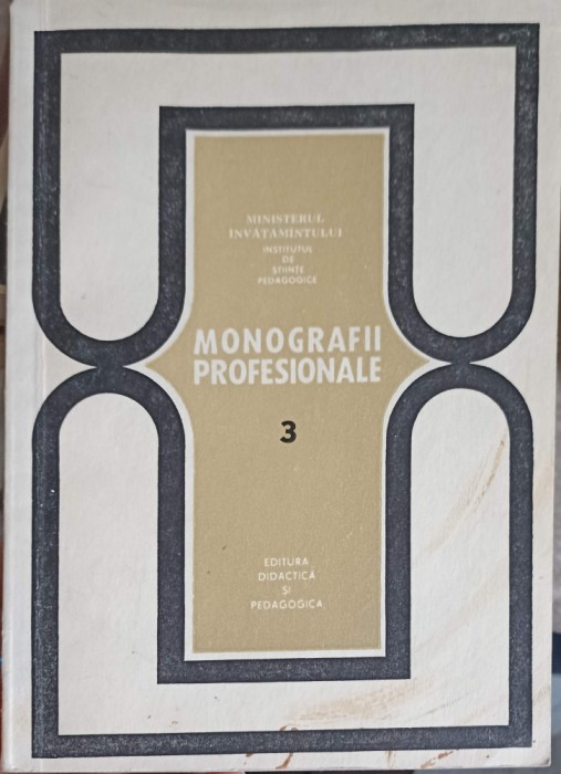 MONOGRAFII PROFESIONALE VOL.3 PROFESIUNI DIN INDUSTRIA CONSTRUCTIILOR DE MASINI SI A PRELUCRARII METALELOR--253759