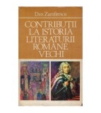 Dan Zamfirescu - Contributii la istoria literaturii romane vechi -