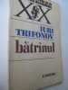 Batranul - Iuri Trifonov, Editura Univers, 1983, Roman secolului XX, 254 pagini