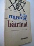 Batranul - Iuri Trifonov