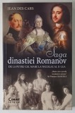 SAGA DINASTIEI ROMANOV , DE LA PETRU CEL MARE LA NICOLAE AL II - LEA , EDITIA III - A de JEAN DES CARS , 2025