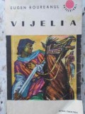 Vijelia - Eugen Boureanu, Editura Tineretului 1968, Roman Cut&eacute;zatorii, Beletristica, 266 Pagini