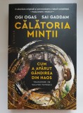 Călătoria minții. Cum a apărut g&acirc;ndirea din haos - Ogi Ogas, Sai Gaddam