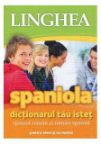 Dicţionarul tău isteţ spaniol-rom&acirc;n și rom&acirc;n-spaniol - Paperback brosat - *** - Linghea