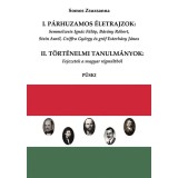 I. P&aacute;rhuzamos &eacute;letrajzok II. T&ouml;rt&eacute;nelmi tanulm&aacute;nyok - Somos Zsuzsanna