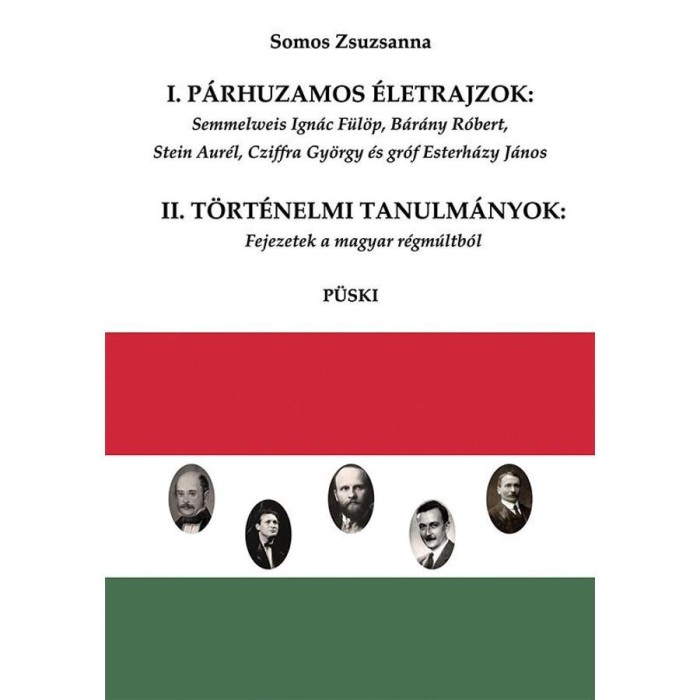 I. P&aacute;rhuzamos &eacute;letrajzok II. T&ouml;rt&eacute;nelmi tanulm&aacute;nyok - Somos Zsuzsanna