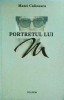 Matei Calinescu - Portretul lui M (Kafka) - Polirom, Ego Grafii, 2003, Literatura, Roman, Analiza Personaj, Psihologic, Coperta Broșată