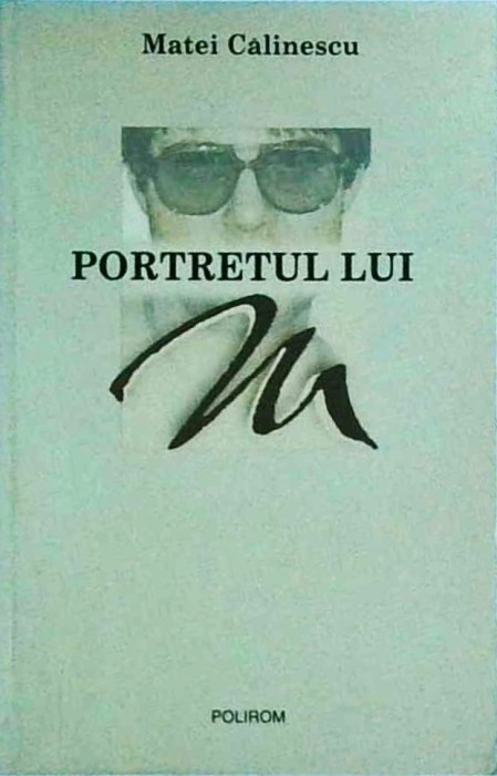 Matei Calinescu - Portretul lui M