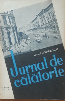 JURNAL DE CĂLĂTORIE - ACAD. G. OPRESCU foto