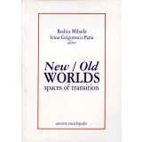 New-Old Worlds | Rodica Mihaila, Irina Grigorescu Pana