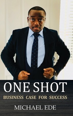 One Shot (Business Case for Success): The Recipe for Top Entrepreneurs &amp;amp; Business Leaders in the 21st Century foto