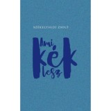 Ami k&eacute;k lesz - Sz&eacute;kelyhidi Zsolt