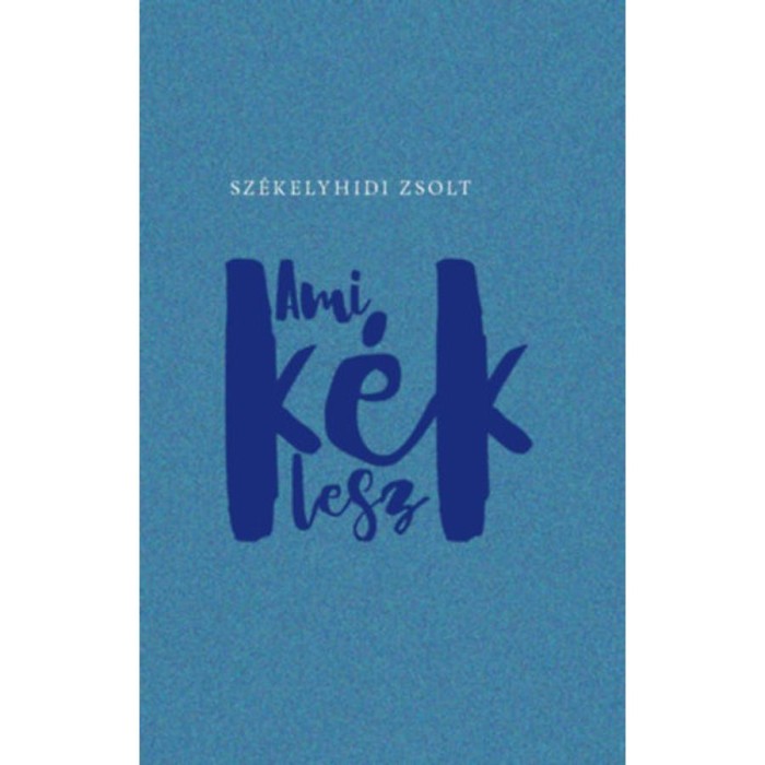 Ami k&eacute;k lesz - Sz&eacute;kelyhidi Zsolt