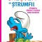 Crestem Cu Strumfii 3. Strumful Caruia Ii Placea Doar Desertul, Thierry Culliford, Falzar - Editura Art