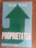 Proprietatea- Alan Ryan
