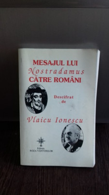 MESAJUL LUI NOSTRADAMUS CATRE ROMANI DESCIFRAT DE VLAICU IONESCU foto