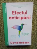 Efectul anticiparii. Un nou mod de a gandi - David Robson