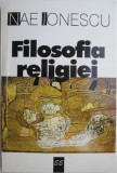 Carte Filosofia religiei - Nae Ionescu