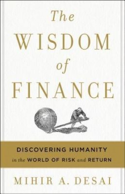 The Wisdom of Finance: Discovering Humanity in the World of Risk and Return foto