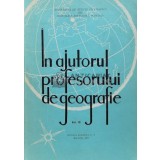 In ajutorul profesorului de geografie. culegere de materiale metodice vol.3 - 1974 - Colectiv (H73)