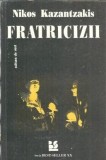 Cumpara ieftin Fraticizii Nikos Kazantzakis, Roman Literatura Clasica Editura de Vest 1993 Coperta Cartonata Stare Buna