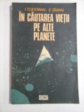 IN CAUTAREA VIETII PE ALTE PLANETE - I. TODORAN * E. TARAN