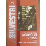 RADIOGRAFIA SPIRITULUI CREOL. CAZUL MIRON RADU PARASCHIVESCU-ARTUR SILVESTRI-227008