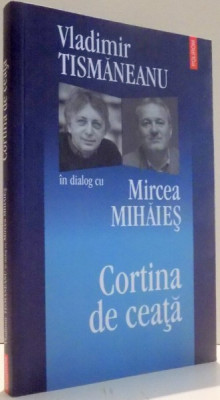 VLADIMIR TISMANEANU IN DIALOG CU MIRCEA MIHAIES, CORTINA DE CEATA , 2007 foto