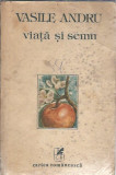 Vasile Andru - Viata si semn / ed. Cartea romaneasca, 1989