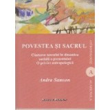 Povestea si Sacrul. Cautarea sensului in dinamica sociala a prezentului. O privire antropologica